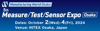 Manufacturing World Measure/Test/Sensor Expo KANSAI